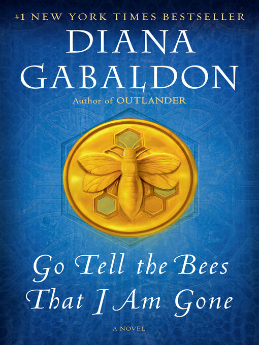Title details for Go Tell the Bees That I Am Gone by Diana Gabaldon - Wait list
